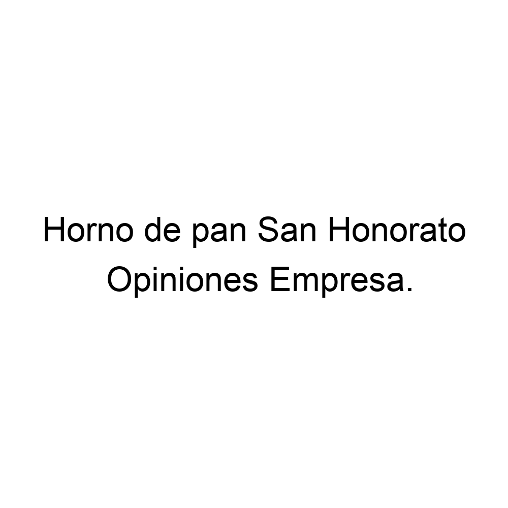 Opiniones Horno de pan San Honorato ▷ 677940882