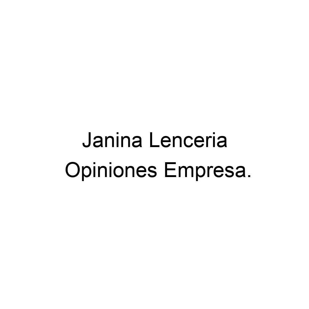 Opiniones Janina Lenceria ▷ 932150484